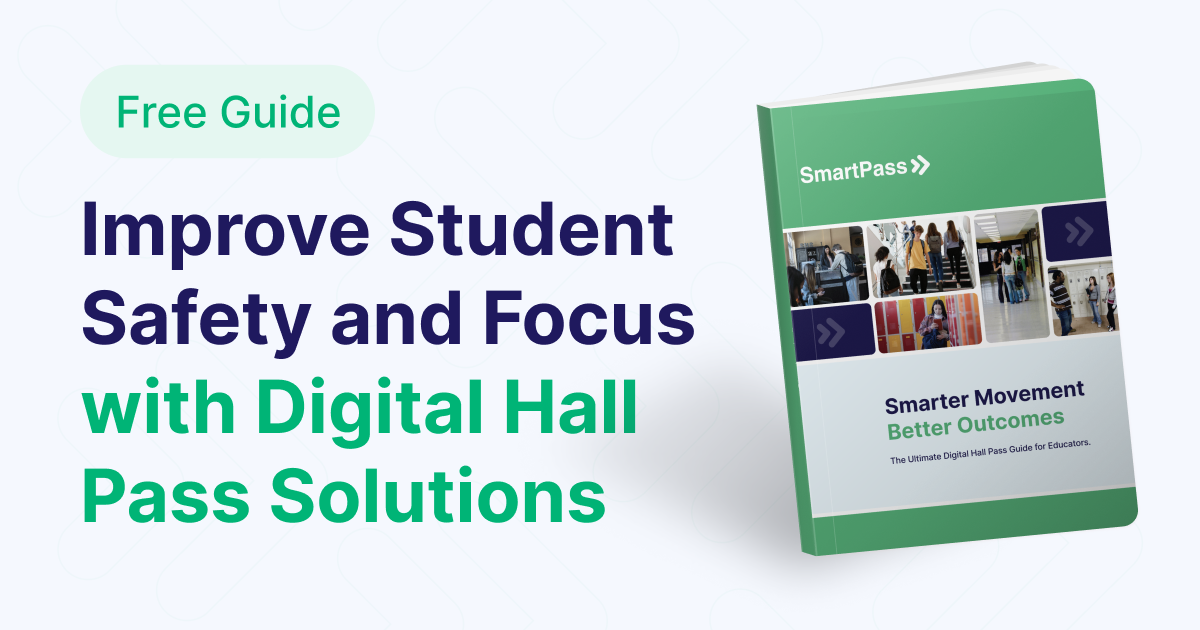 Free Guide Improve Student Safety and Focus with Digital Hall Pass